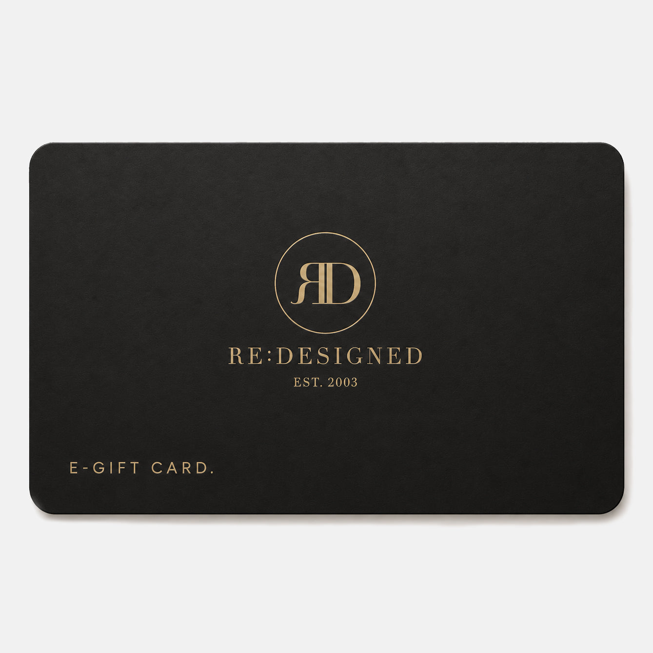 RE:DESIGNED E-Gift Card